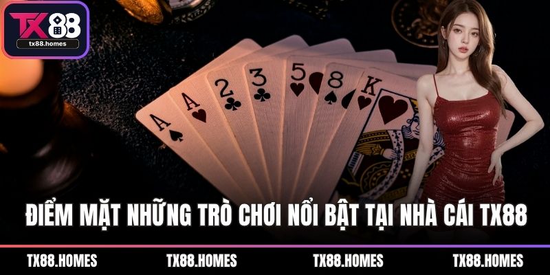 Điểm mặt những trò chơi nổi bật tại nhà cái TX88