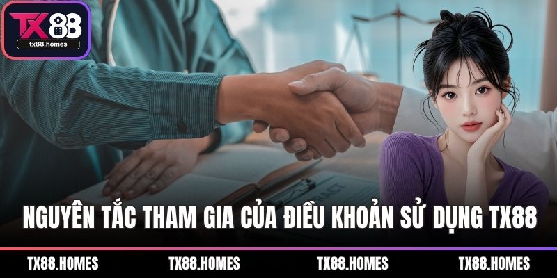Nguyên tắc tham gia của điều khoản sử dụng TX88