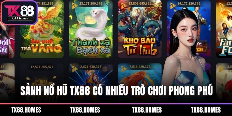 Sảnh nổ hũ TX88 có nhiều trò chơi phong phú