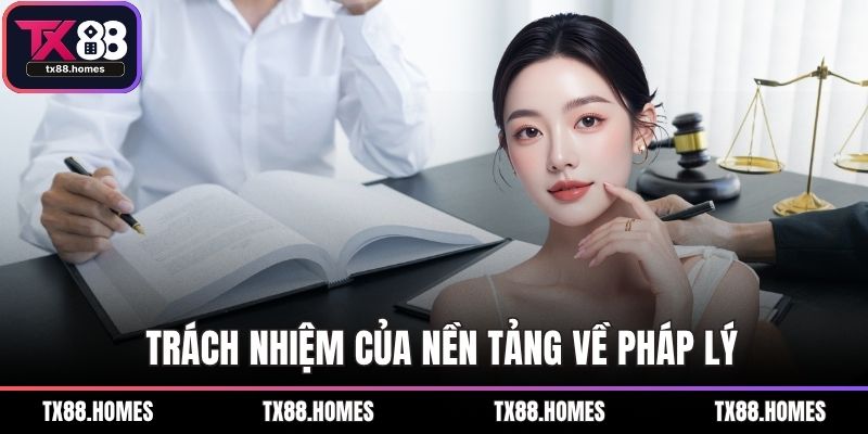Trách nhiệm của nền tảng về pháp lý
